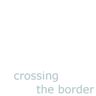 crossing the border